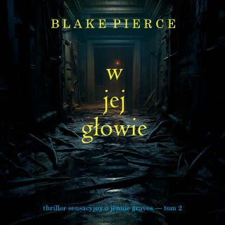 W jej głowie (Thriller sensacyjny o Jennie Graves — Tom 2)