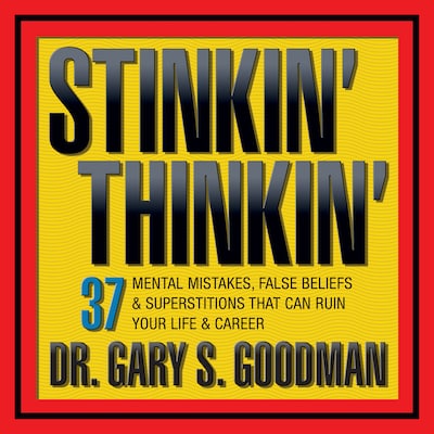 Stinkin' Thinkin – omslag til lydbogen af Dr. Gary S. Goodman