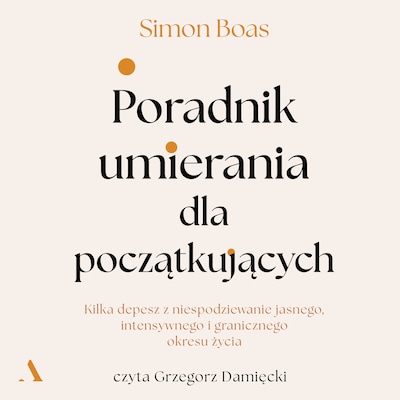 Poradnik umierania dla początkujących – okładka audiobooka, autor Simon Boas
