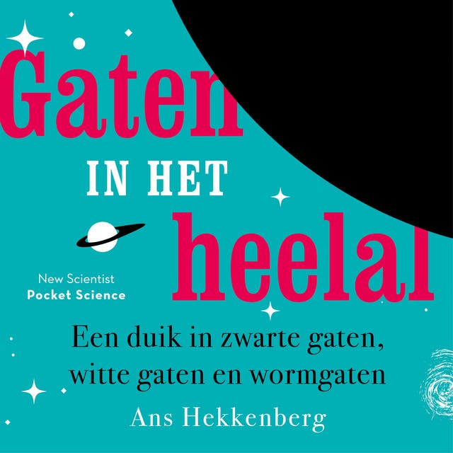 Gaten in het heelal: Een duik in zwarte gaten, witte gaten en wormgaten – omslag van het luisterboek van Ans Hekkenberg