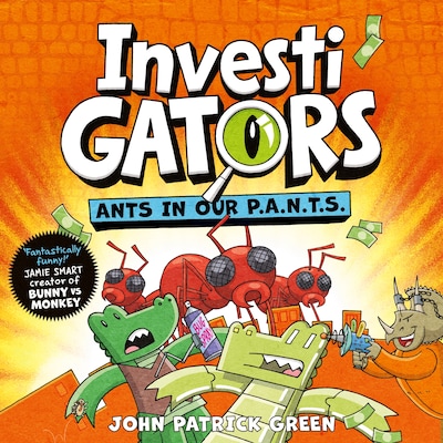 InvestiGators: Ants in Our P.A.N.T.S. – omslag til lydbogen af John Patrick Green