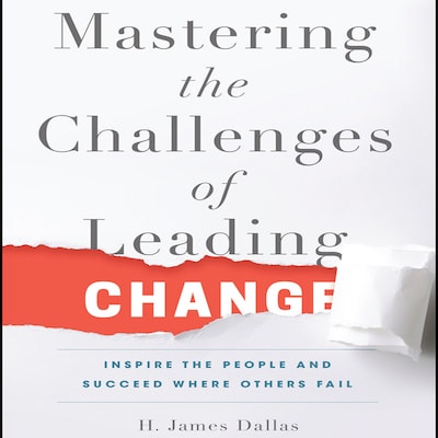 Mastering the Challenges of Leading Change – omslag til lydbogen af H. James Dallas