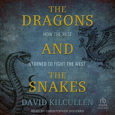 The Dragons and the Snakes – omslag til lydbogen af David Kilcullen