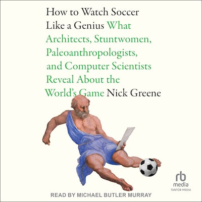 How To Watch Soccer Like a Genius