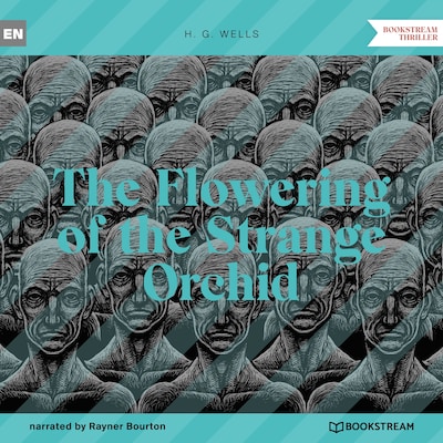 The Flowering of the Strange Orchid