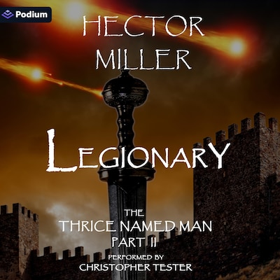 The Thrice Named Man II: Legionary – omslag til lydbogen af Hector Miller