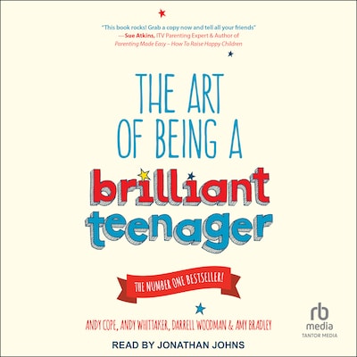 The Art of Being a Brilliant Teenager – omslag til lydbogen af Dr. Andy Cope, Andy Whittaker, Darrell Woodman