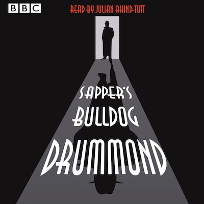 Julian Rhind-Tutt reads Sapper's Bulldog Drummond – omslag til lydbogen af Sapper, Cyril McNeile