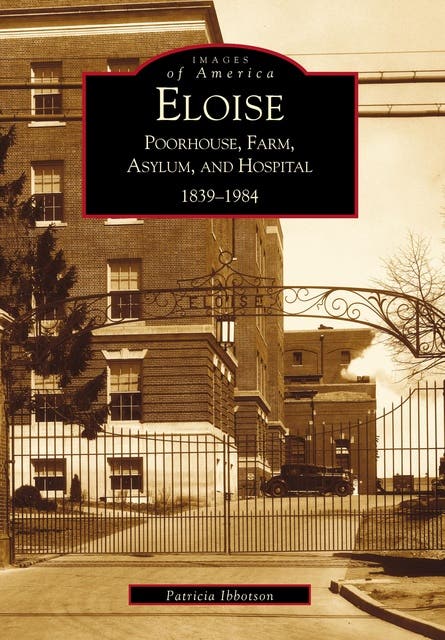 Eloise: Poorhouse, Farm, Asylum and Hospital 1839-1984 – omslag til lydbogen af Patricia Ibbotson