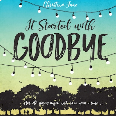 It Started with Goodbye