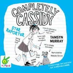 Completely Cassidy: Star Reporter – okładka audiobooka, autor Tamsyn Murray