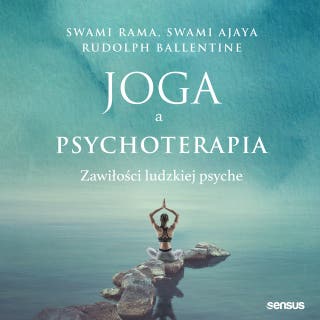 Joga a psychoterapia. Zawiłości ludzkiej psyche – okładka audiobooka, autor Swami Ajaya, Rudolpy Ballentine, Swami Rama