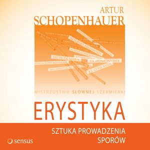Erystyka. Sztuka prowadzenia sporów – okładka audiobooka, autor Arthur Schopenhauer