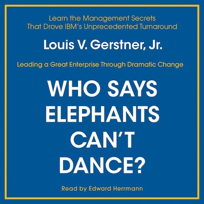 Who Says Elephants Can't Dance? – omslag til lydbogen af Louis V. Gerstner