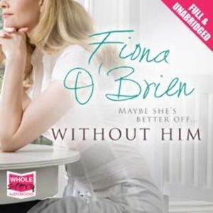 Without Him – okładka audiobooka, autor Fiona O'Brien