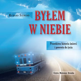 Byłem w niebie – okładka audiobooka, autor Richard Sigmund