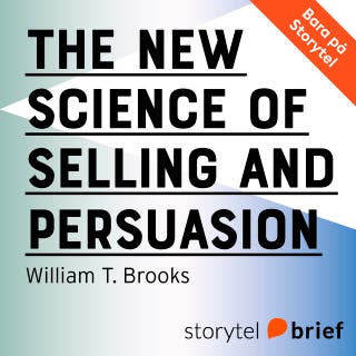 The New Science of Selling and Persuasion