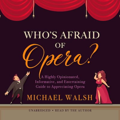 Who’s Afraid of Opera? – omslag til lydbogen af Michael Walsh