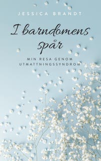 I barndomens spår : min resa genom utmattningssyndrom – omslag till ljudboken av Jessica Brandt