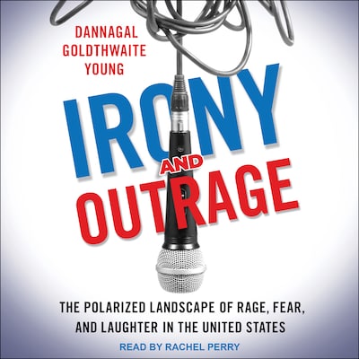 Irony and Outrage – omslag til lydbogen af Dannagal Goldthwaite Young