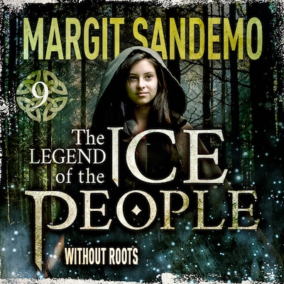 The Ice People 9 - Without Roots
