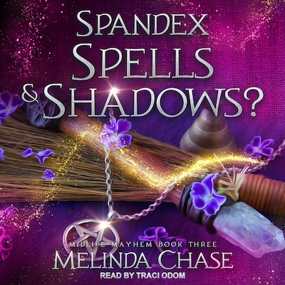 Spandex, Spells and…Shadows? – omslag til lydbogen af Melinda Chase