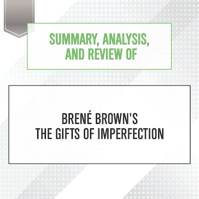 Summary, Analysis, and Review of Brene Brown's The Gifts of Imperfection – omslag til lydbogen af Start Publishing Notes