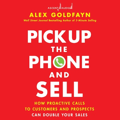 Pick Up The Phone and Sell – omslag til lydbogen af Alex Goldfayn