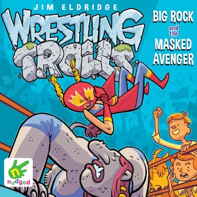 Wrestling Trolls: Big Rock and the Masked Avenger – omslag til lydbogen af Jim Eldridge