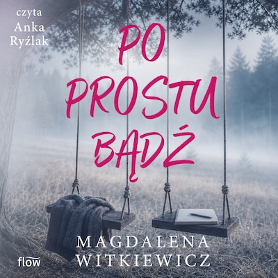 Po prostu bądź – okładka audiobooka, autor Magdalena Witkiewicz