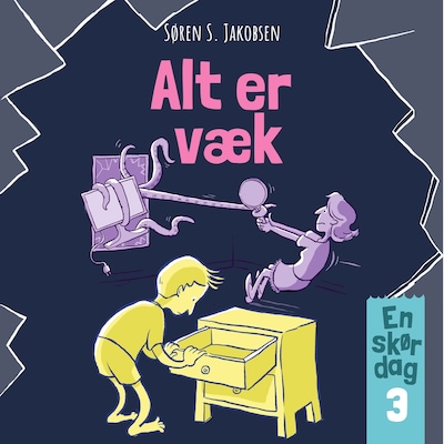 En skør dag #3: Alt er væk! – omslag til lydbogen af Søren S. Jakobsen