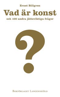 Vad är konst och 100 andra jätteviktiga frågor