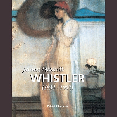 James McNeill Whistler 1834-1863 – omslag til lydbogen af Patrick Chaleyssin