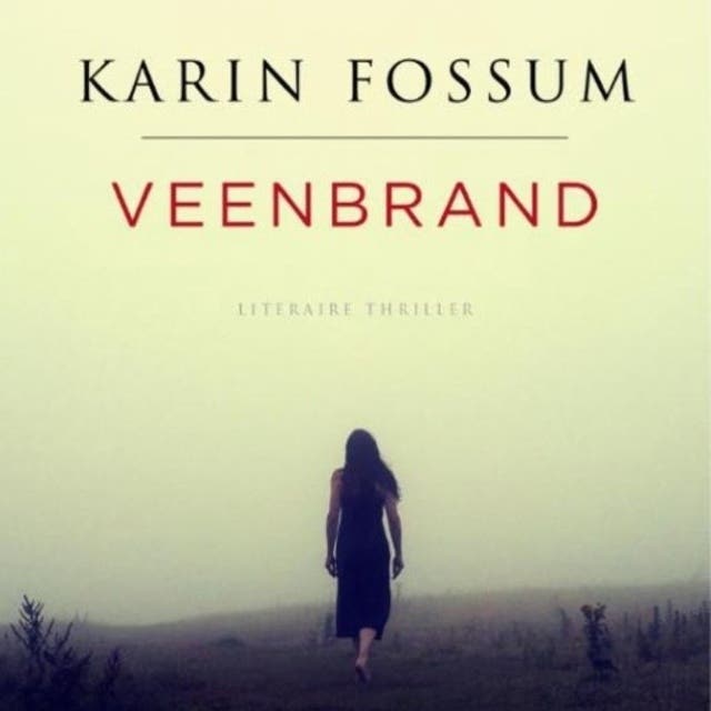Veenbrand: Literaire thriller – omslag van het luisterboek van Karin Fossum