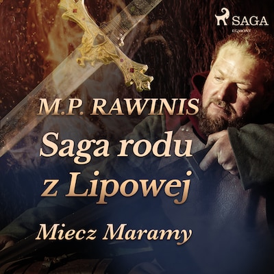 Saga rodu z Lipowej 2: Miecz Maramy – okładka audiobooka, autor Marian Piotr Rawinis