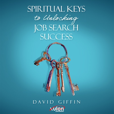 Spiritual Keys to Unlocking Job Search Success – omslag til lydbogen af David Giffin