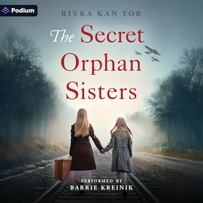 The Secret Orphan Sisters – omslag til lydbogen af Rivka Kan Tor