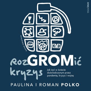 RozGROMić kryzys. Jak żyć w świecie doświadczonym przez pandemię, kryzys i wojnę – okładka audiobooka, autor Paulina Polko, Roman Polko