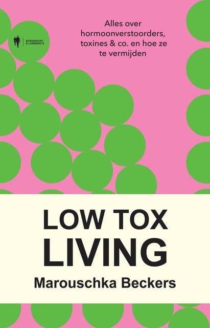 Low tox living: Alles over hormoonverstoorders, toxines & co en hoe ze te vermijden – omslag van het luisterboek van Marouschka Beckers