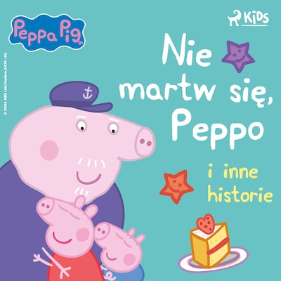 Świnka Peppa – Nie martw się, Peppo i inne historie – okładka audiobooka, autor Mark Baker, Neville Astley