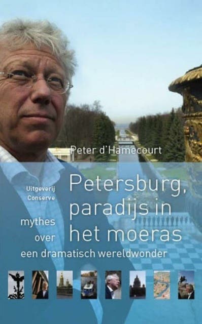 Petersburg, Paradijs in het moeras: mythes over een dramatisch wereldwonder. Voormalig NOS-correspondent Peter d`Hamecourt over de mooiste stad van Ru – omslag van het luisterboek van Peter D`Hamecourt