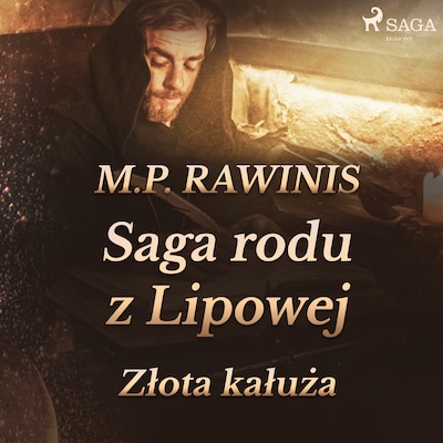Saga rodu z Lipowej 11: Złota kałuża – okładka audiobooka, autor Marian Piotr Rawinis