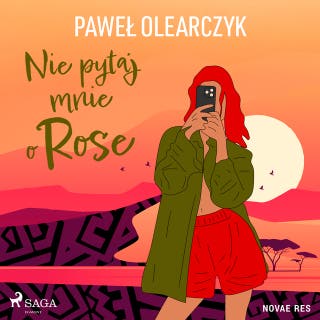 Nie pytaj mnie o Rose – okładka audiobooka, autor Paweł Olearczyk