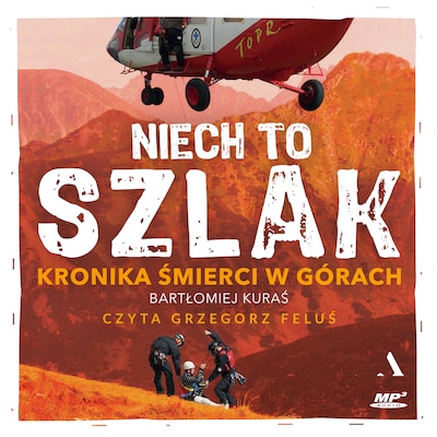 Niech to szlak! Kronika śmierci w górach – okładka audiobooka, autor Kuraś Bartłomiej