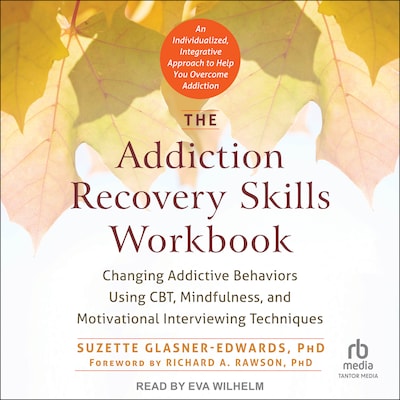 The Addiction Recovery Skills Workbook – omslag til lydbogen af Suzette Glasner-Edwards, PhD