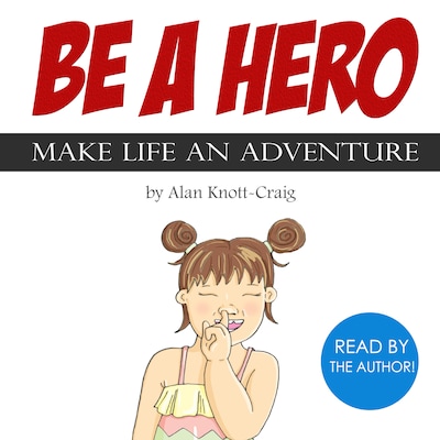 Be a Hero – omslag til lydbogen af Alan Knott-Craig