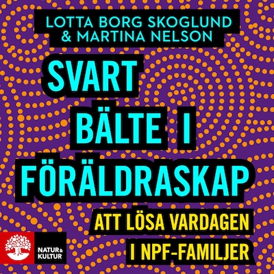 Svart bälte i föräldraskap : att lösa vardagen i npf-familjer