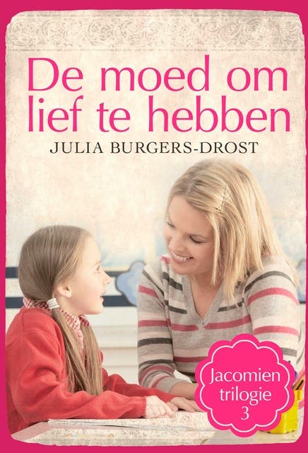 De moed om lief te hebben – omslag van het luisterboek van Julia Burgers-Drost