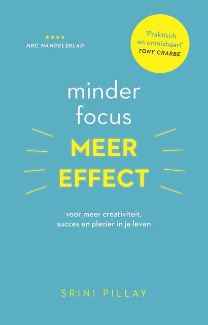 Minder focus, meer effect: voor meer creativiteit, succes en plezier in je leven – omslag van het luisterboek van Srini Pillay