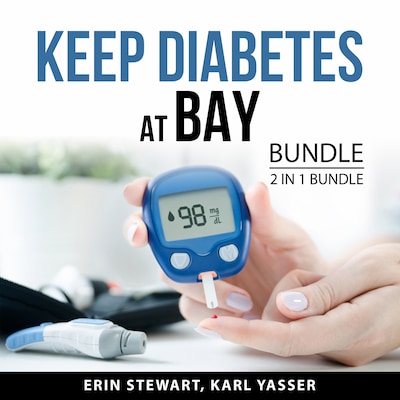 Keep Diabetes at Bay Bundle, 2 in 1 Bundle – omslag til lydbogen af Erin Stewart, Karl Yasser